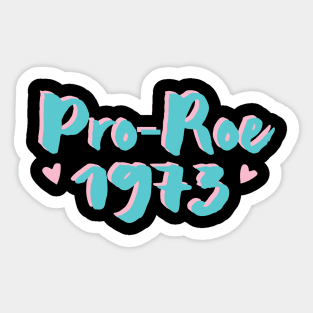 Pro Roe 1973, Protect Roe V. Wade Sticker